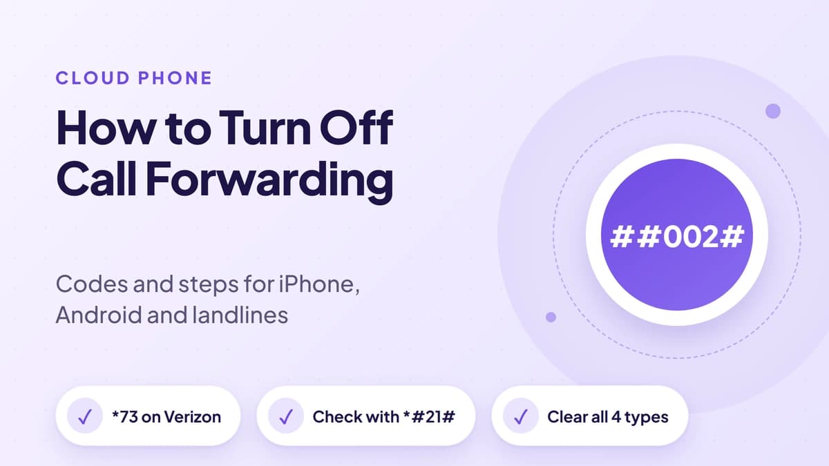 How to Turn Off Call Forwarding: Codes and Steps for iPhone, Android and Landlines